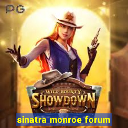 sinatra monroe forum