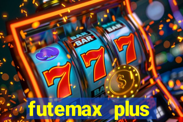 futemax plus futebol ao vivo