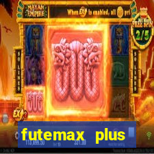 futemax plus futebol ao vivo