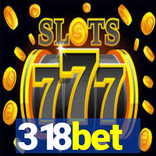 318bet