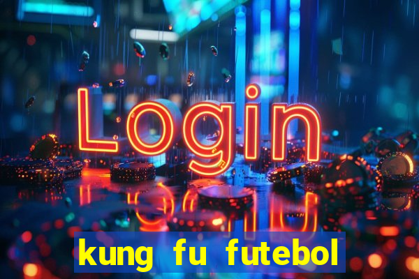 kung fu futebol clube download dublado