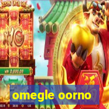omegle oorno