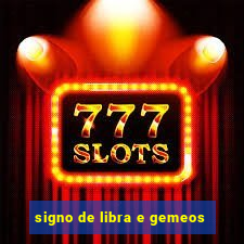 signo de libra e gemeos