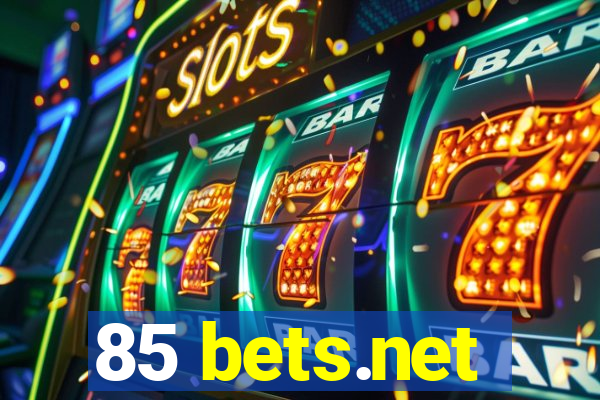 85 bets.net