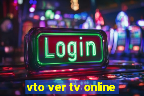 vto ver tv online
