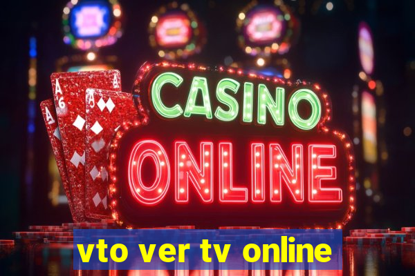 vto ver tv online