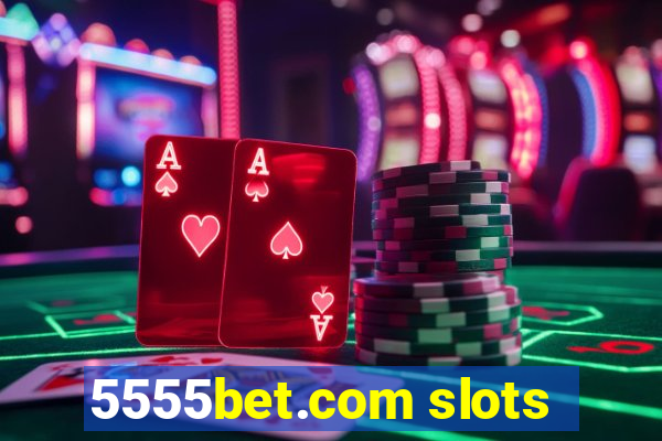 5555bet.com slots