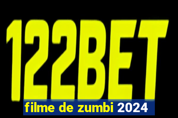 filme de zumbi 2024