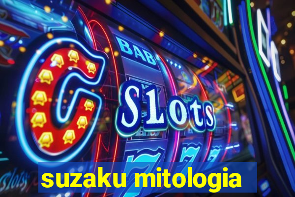 suzaku mitologia