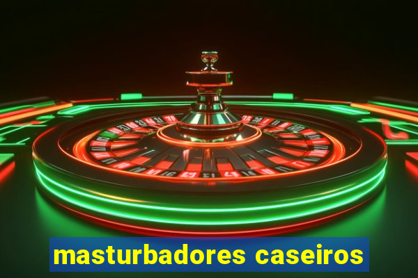 masturbadores caseiros