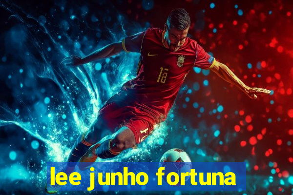 lee junho fortuna