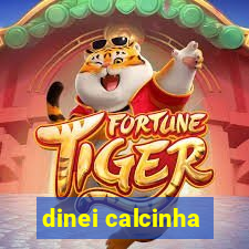 dinei calcinha