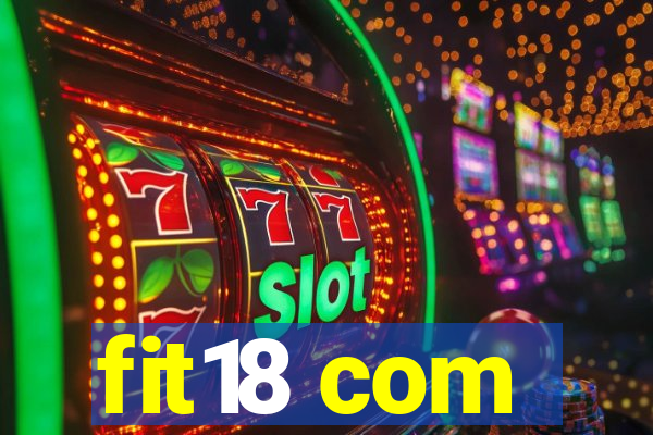 fit18 com
