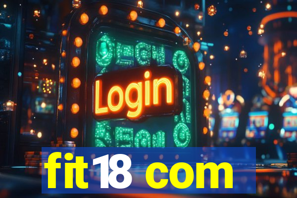 fit18 com