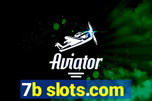7b slots.com