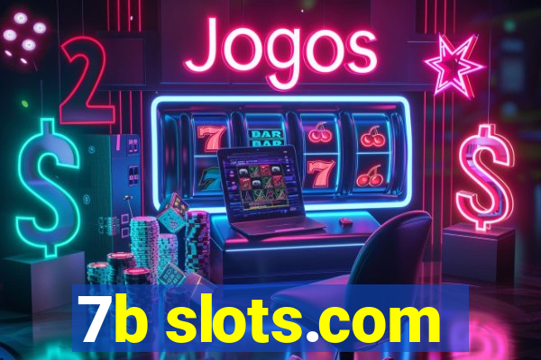 7b slots.com