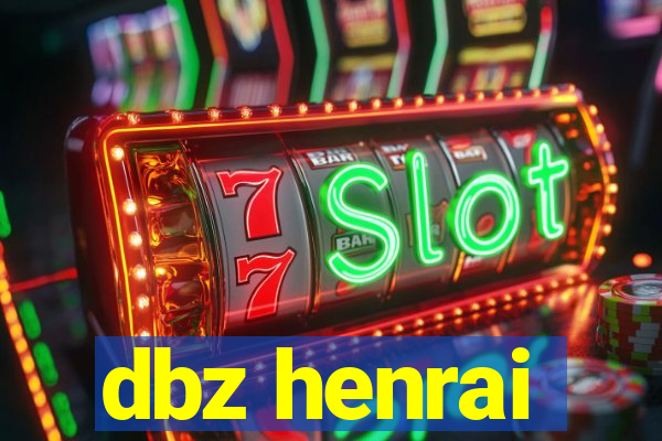 dbz henrai