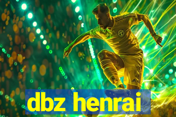 dbz henrai