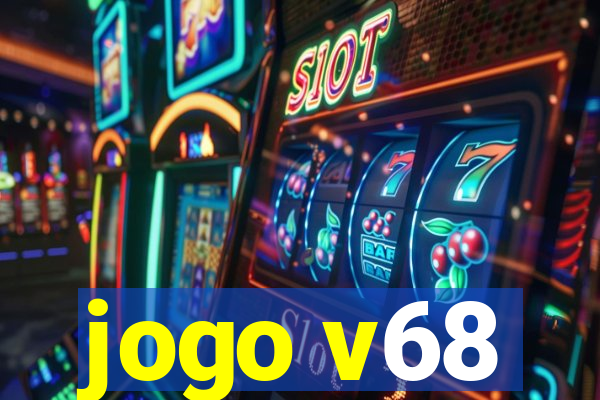 jogo v68