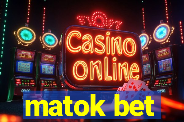 matok bet