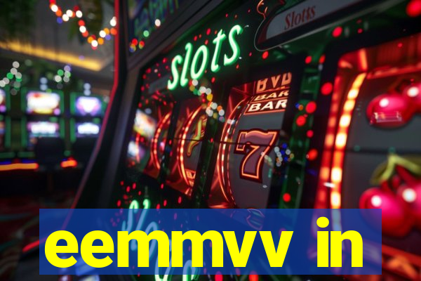 eemmvv in