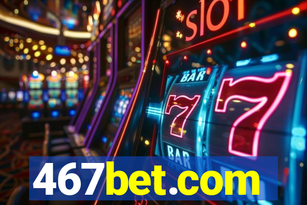 467bet.com