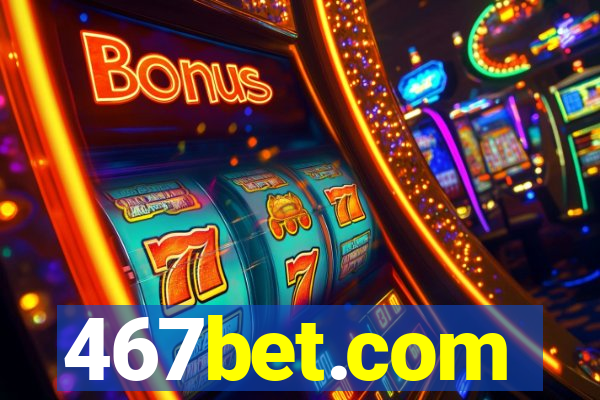 467bet.com