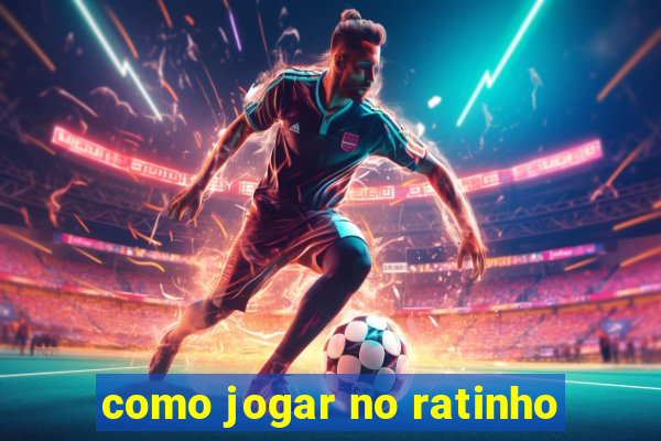 como jogar no ratinho