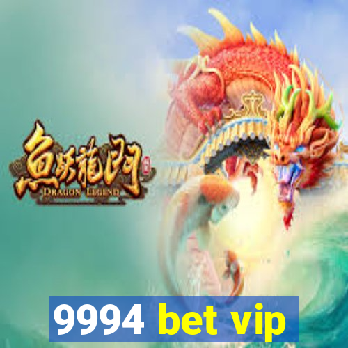 9994 bet vip