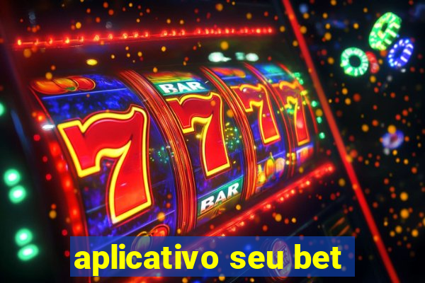 aplicativo seu bet