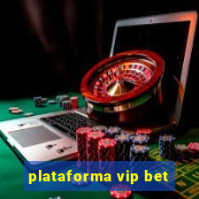 plataforma vip bet