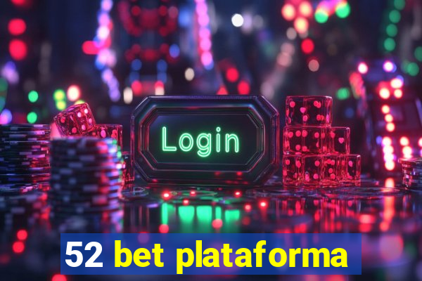 52 bet plataforma