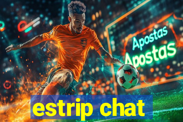 estrip chat