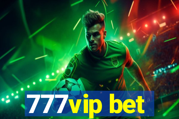 777vip bet