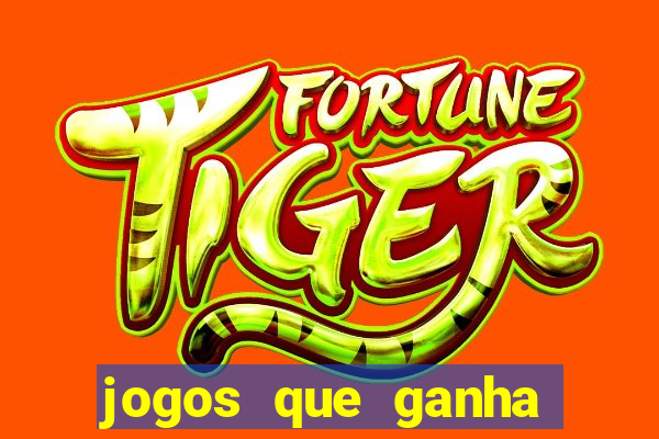 jogos que ganha dinheiro sem pagar nada