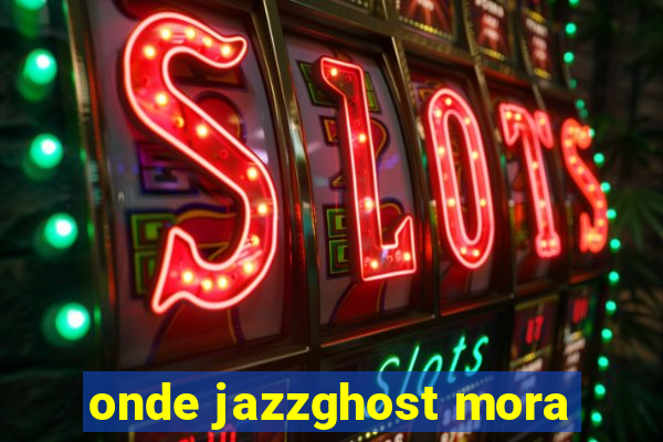 onde jazzghost mora