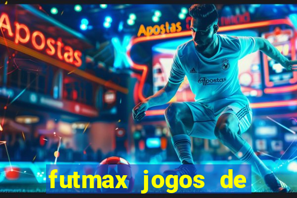 futmax jogos de hoje ao vivo