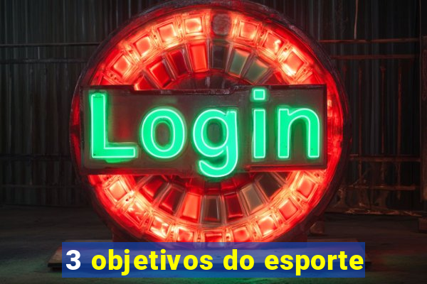 3 objetivos do esporte