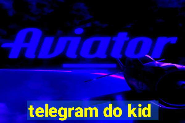telegram do kid
