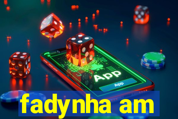 fadynha am