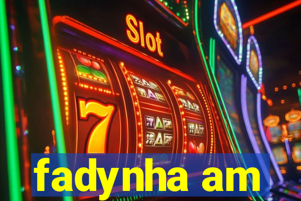 fadynha am