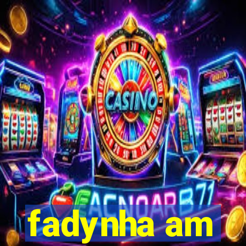 fadynha am