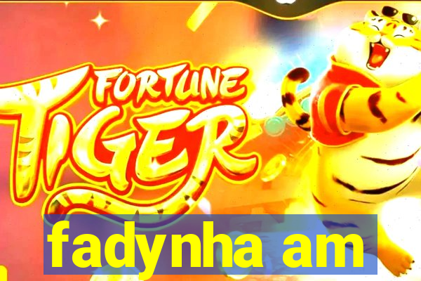 fadynha am