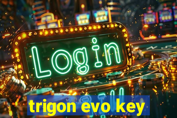 trigon evo key