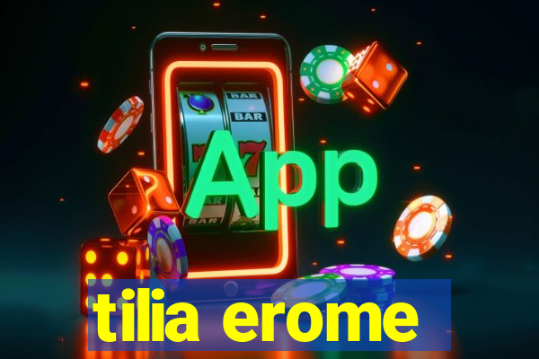 tilia erome
