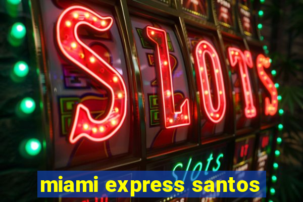 miami express santos