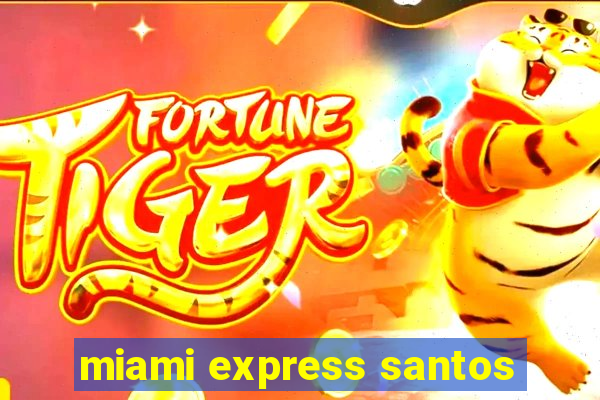 miami express santos