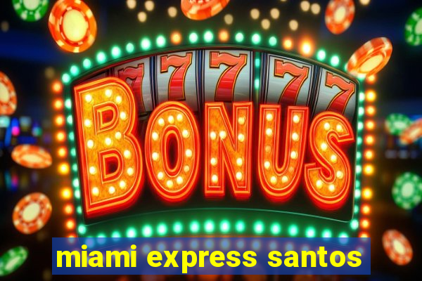 miami express santos