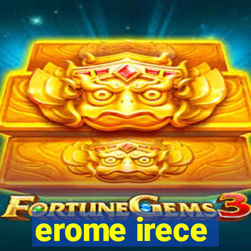 erome irece