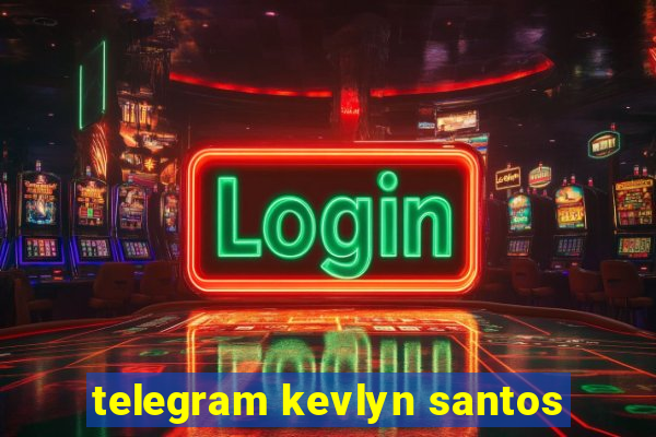telegram kevlyn santos